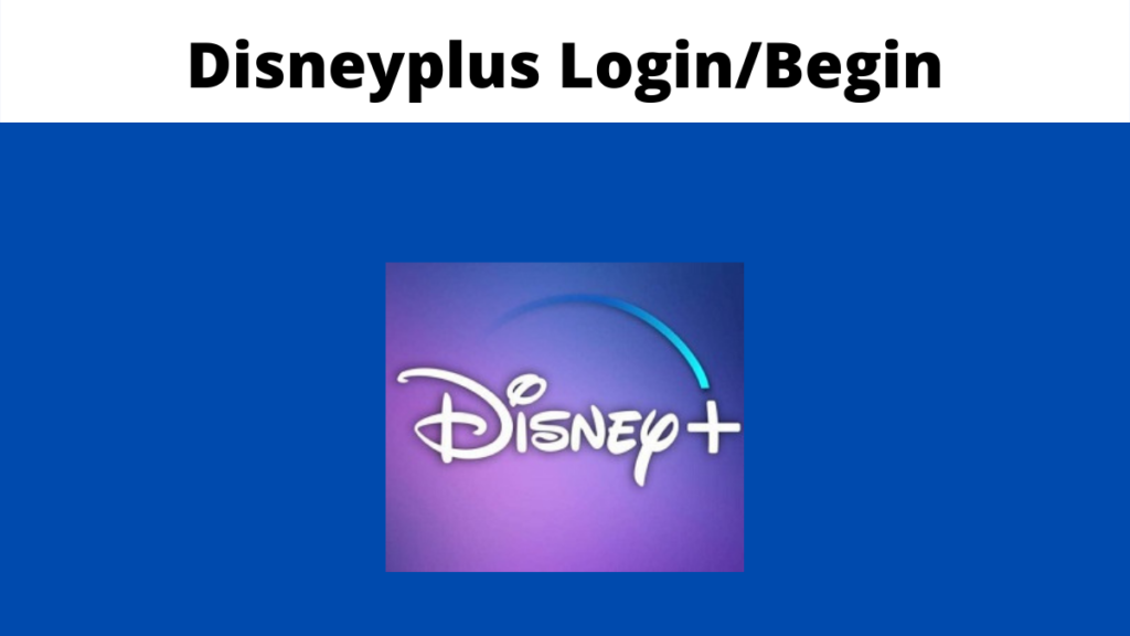 DisneyPlus Login/Begin Active account on TV, Mobile or Laptop