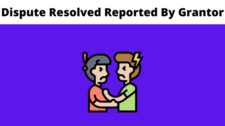 what-does-dispute-resolved-reported-by-grantor-know-the-detail