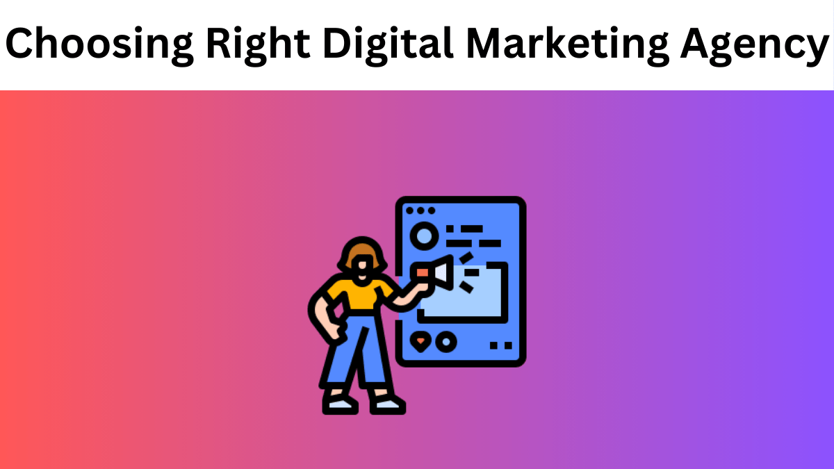 Choosing right digital marketing agency