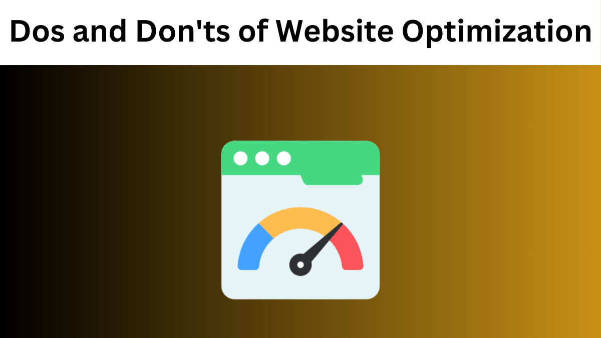 The Dos and Don'ts of Website Optimization