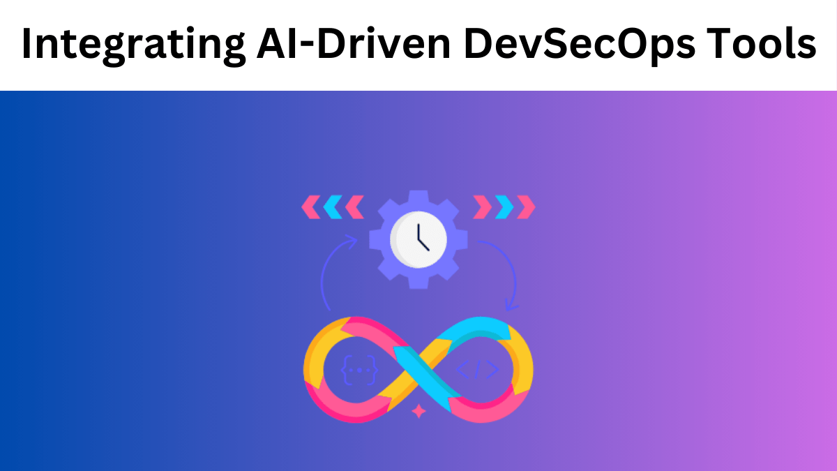Integrating AI-Driven DevSecOps Tools for Proactive Security