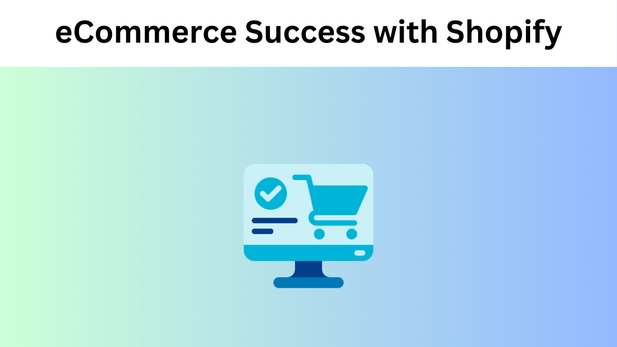 Unlocking eCommerce Success with Shopify Integrations