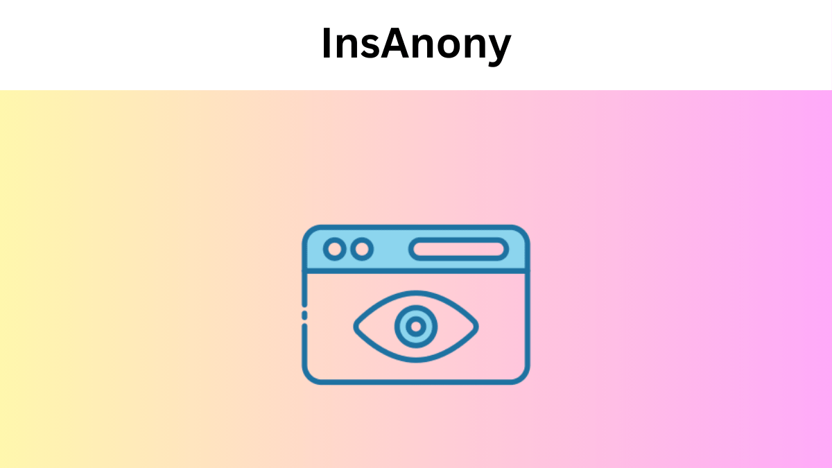 InsAnony: Guide to Anonymous Instagram Story Viewing in 2024