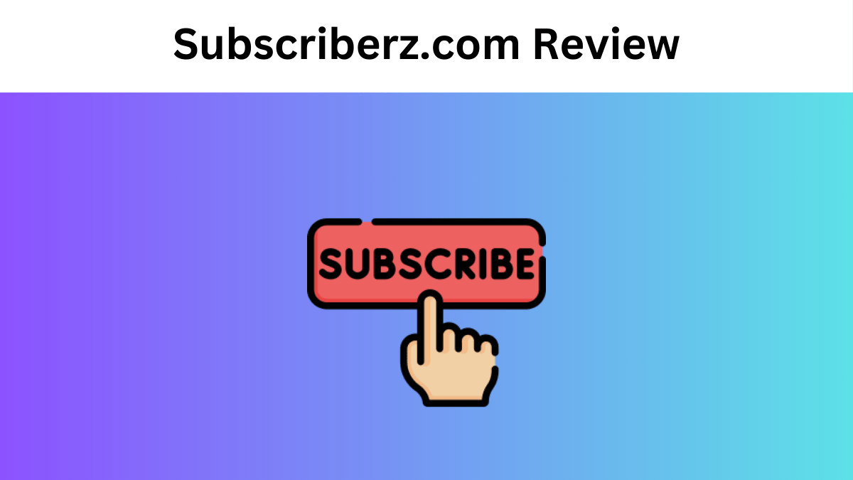 Subscriberz.com Review: Strategy Impact Through Purchased Followers