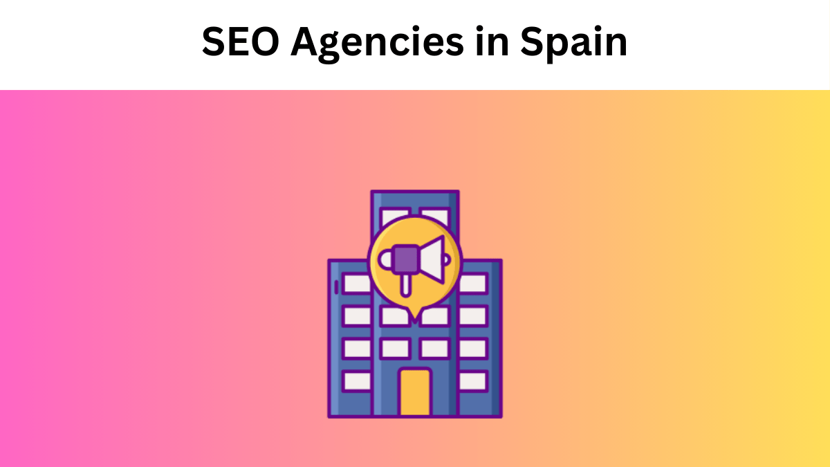 20 Best SEO Agencies in Spain in 2025