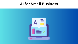 AI for Small Business: Automating Your Way to Success