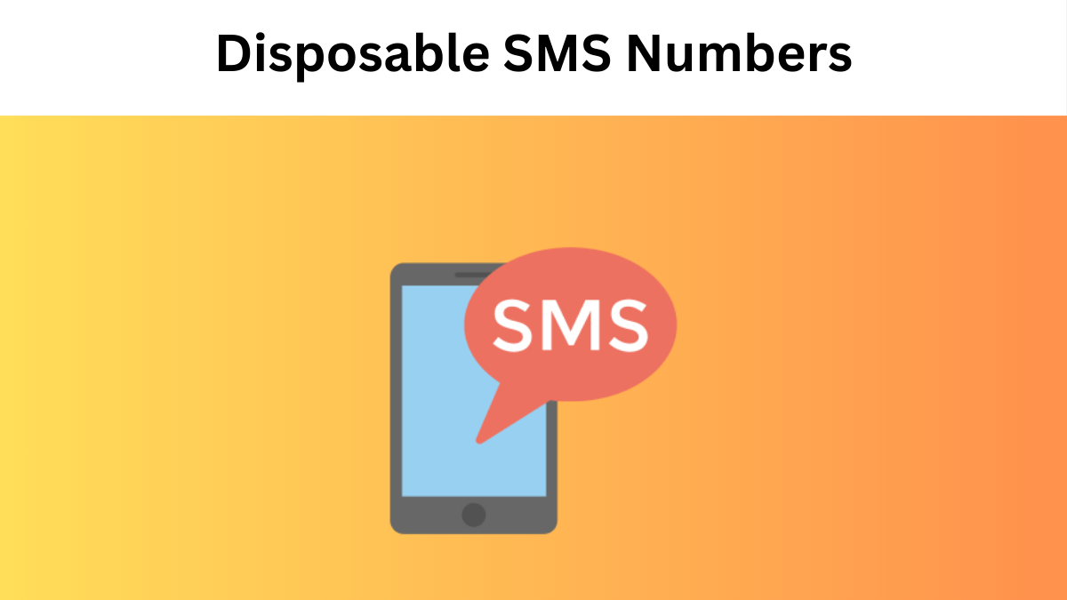 Disposable SMS Numbers for Your Privacy