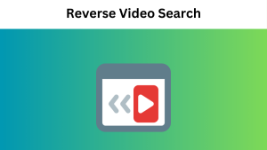 Reverse Video Search - Why and How to Perform that?