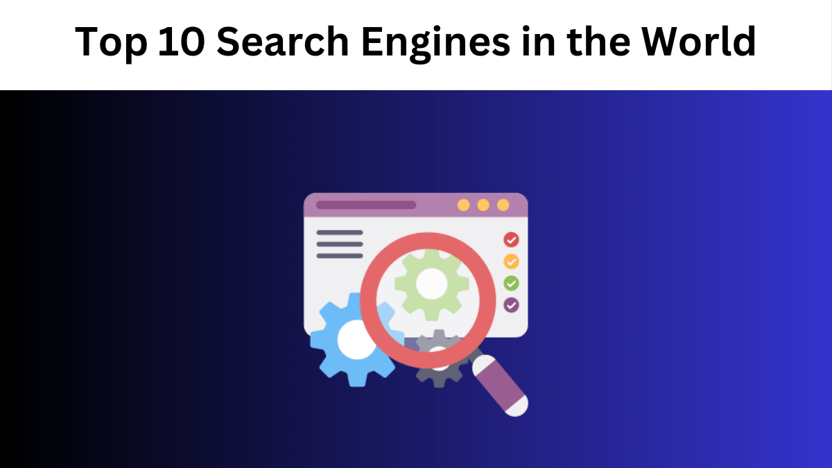 Top 10 Search Engines in the World in 2025