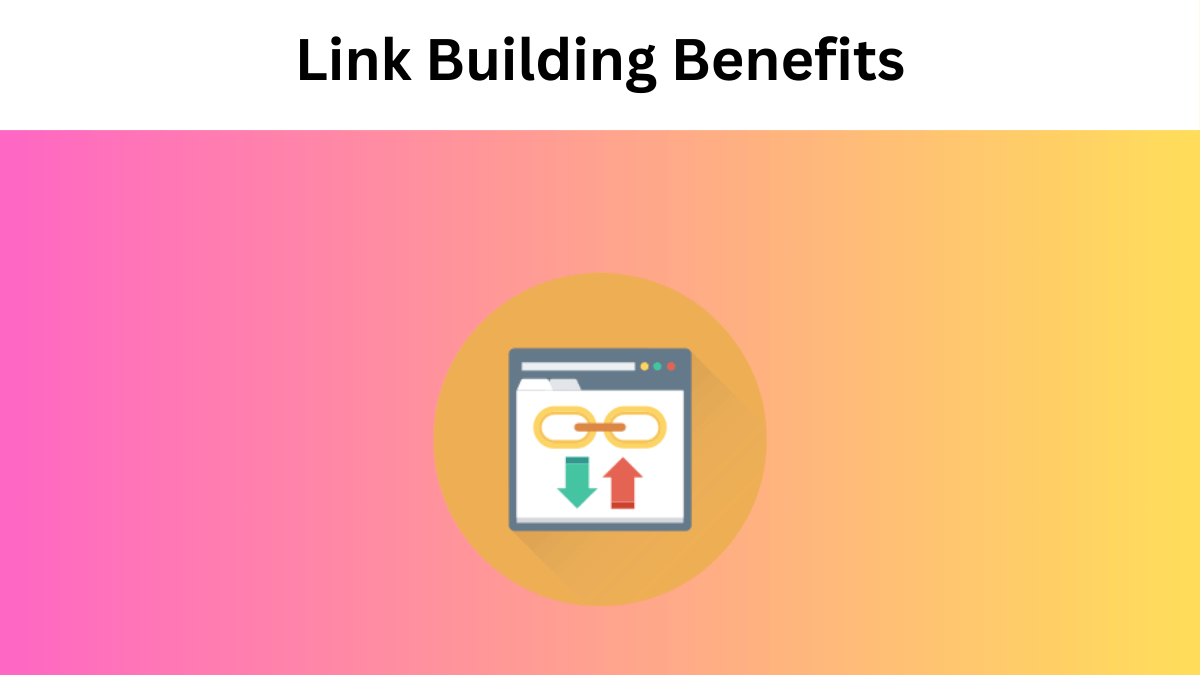 20 Link Building Benefits for SEO in 2025